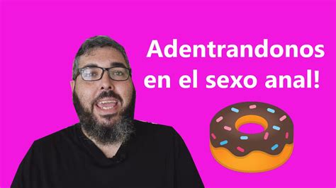 Adentrándonos En El Sexo Anal 🍩🍩🍩 Youtube