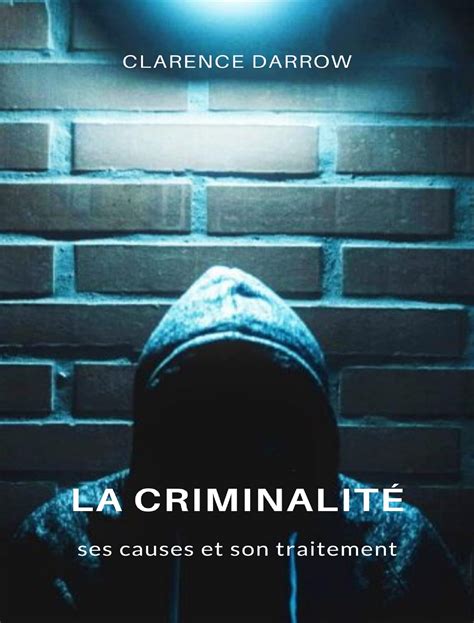 La Criminalit Ses Causes Et Son Traitement Traduit By Clarence