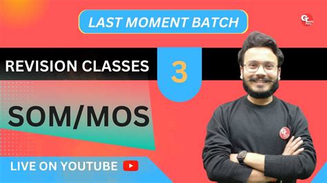 SOM Or MOS Last Moment Batch Lecture 3 Revision Classes