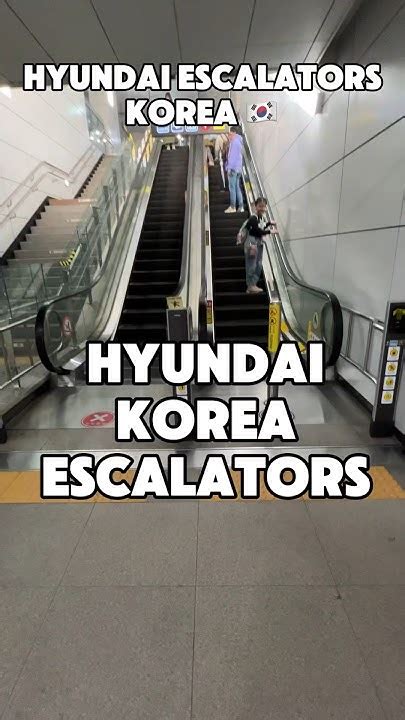 Hyundai Escalators Koreahyundai Elevators Escalators Keztheosquad