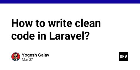How To Write Clean Code In Laravel Dev Community