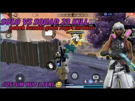 Solo Vs Squad Pakek Bundel Good Royal Terbaru Kill Youtube