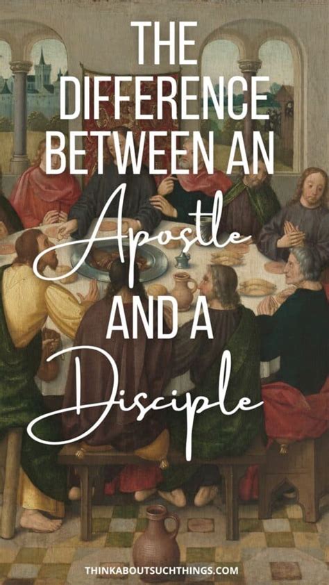 The Difference Between An Apostle And A Disciple Think About Such Things