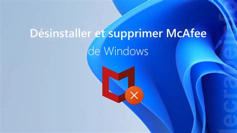 D Sinstaller Et Supprimer Totalement Mcafee De Windows Le Crabe Info