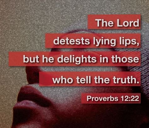 Proverbs 1222 Nlt The Lord Detests Lying Lips But He Delights In