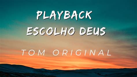 Dalete Hungria Escolho Deus Tom Original Playback Oficial