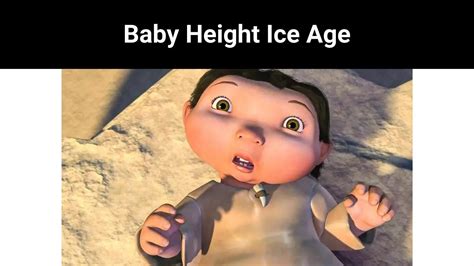 Baby Height Ice Age Read this film was popular?