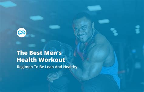 The Best Men’s Health Workout Regimen To Be Lean and Healthy ...