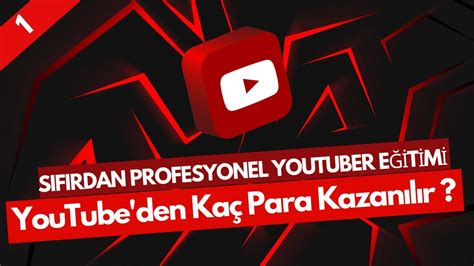 YouTube Kazançlı mı Kaç Para Kazandırır Girilir mi Sıfırdan