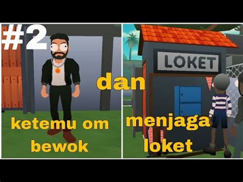 Aku Ketemu Om Bewok Dan Diajarin Jaga Loket Oleh Abah Aku Si Juragan