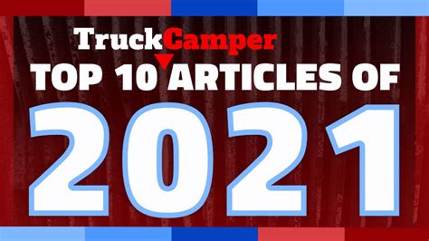 Top 10 Truck Camper Articles of 2021 - Truck Camper Magazine