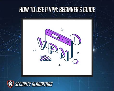 How To Use A Vpn Beginners Guide