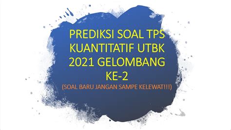 Prediksi Soal TPS Kuantitatif UTBK 2021 Pembahasan Kumpulan Soal Yang