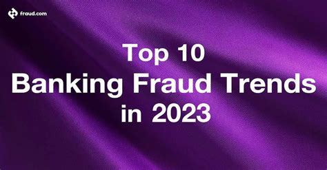 Top 10 Banking Fraud Trends In 2023