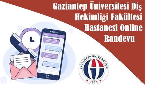 Gaziantep Üniversitesi Diş Hekimliği Fakültesi Hastanesi Online Randevu