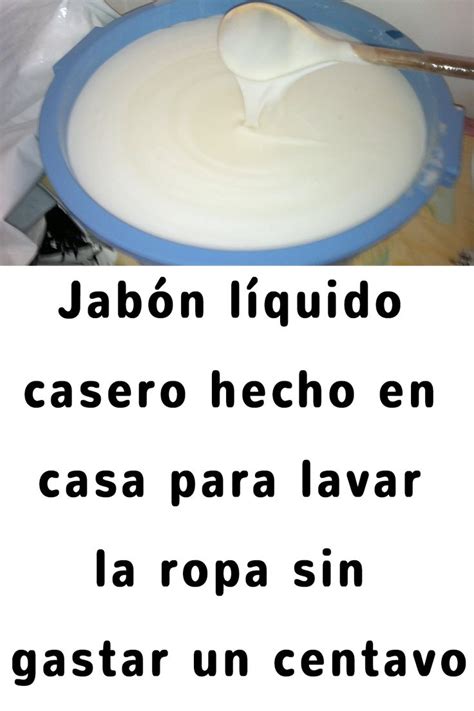 Jab N L Quido Casero Hecho En Casa Para Lavar La Ropa Sin Gastar Un