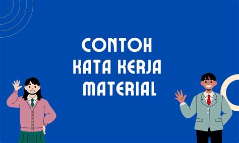 Contoh Kata Kerja Material Dan Penggunaannya Dalam Sebuah Kalimat