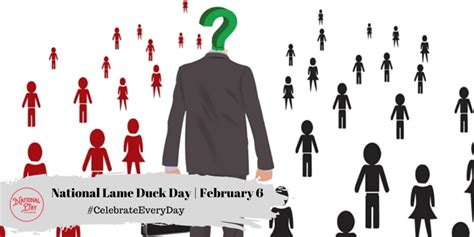 NATIONAL LAME DUCK DAY - February 6 - National Day Calendar