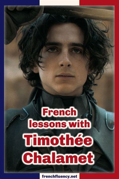 9 French lessons with Timothee Chalamet speaking French — French ...