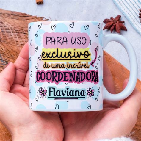 Caneca Porcelana Para Uso Exclusivo De Uma Incr Vel Coordenadora