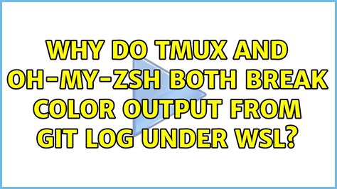 Why Do Tmux And Oh My Zsh Both Break Color Output From Git Log Under