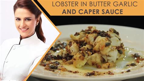 Lobster In Butter Garlic And Caper Sauce Youtube