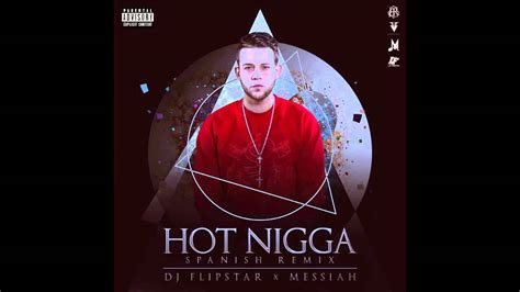 Messiah Hot Nigga Spanish Remix Original YouTube