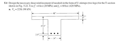 Solved 5.1 Design the necessary shear reinforcement (if | Chegg.com 