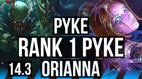 PYKE Vs ORIANNA MID Rank 1 Pyke Legendary 14 2 7 6 Solo Kills