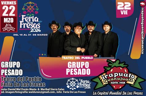 Grupo Pesado Teatro Del Pueblo Feria De Las Fresas 2024 Viernes 22 De Marzo Irapuato