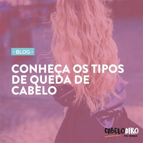 Tipos De Queda De Cabelo Cabelo Afro Blog