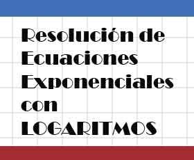 Resolución de ecuaciones exponenciales binomias y trinomias aplicando