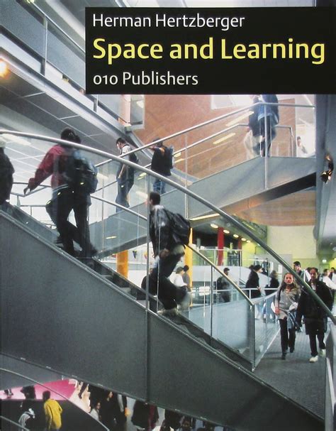 Herman Hertzberger Space And Learning Lessons For Students In