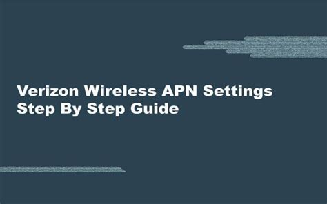 Verizon Wireless Apn Settings September Complete Guide