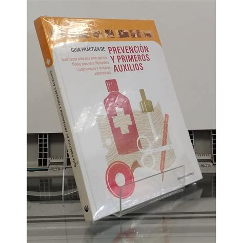 NUEVO Guía práctica de prevención y primeros auxilios Qué hacer ante