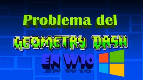 Geometry Dash No Abre En Windows Soluci N Youtube