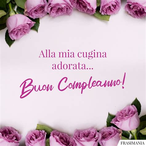 Frasi Di Auguri Di Compleanno Per La Cugina Con Immagini