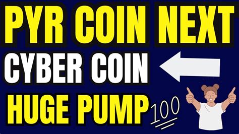 PYR Next Cyber Coin PYR Crypto Pump Hard PYR Price Prediction