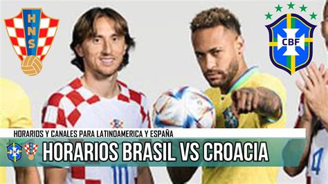 ¿cuando Juega Brasil Vs Croacia Previa Horarios Y Canales Partido Cuartos De Final Mundial 2022