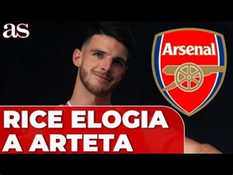 Arsenal Rice Elogia A Arteta En Su Presentaci N Diario As Youtube