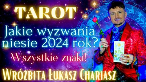 Wróżba dla Ciebie Jakie wyzwania przyniesie 2024 rok Przepowiednia