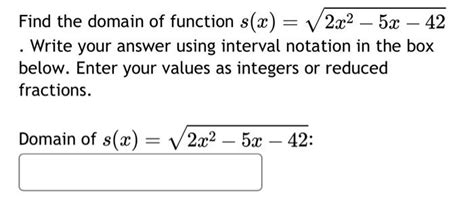 Solved Find The Domain Of Function Sx2x2−5x−42 Write