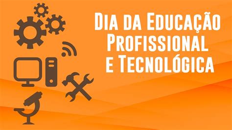 23 de setembro Dia da Educação Profissional e Tecnológica YouTube