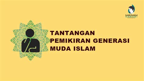 Tantangan Pemikiran Generasi Muda Islam Mas Imam Nawawi