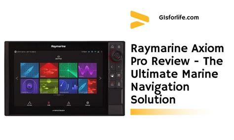 Raymarine Axiom Pro Review | GIS for LIfe