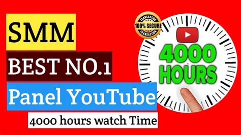 Best SMM Panel For Youtube 4000 Hours Watch Time How To Complete 4000