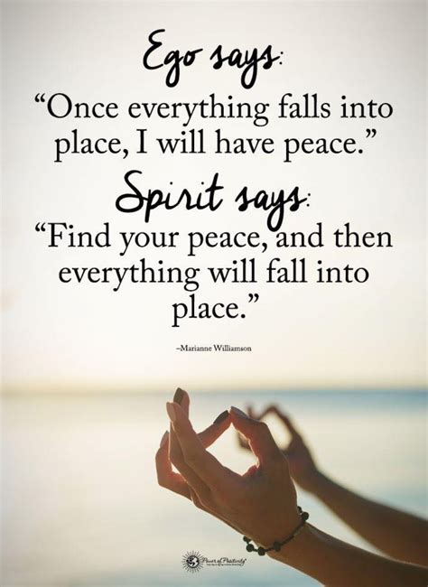 Ego Says Once Everything Falls Into Place I Will Have Peace Spirit