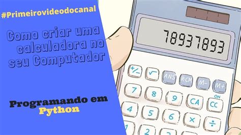 Como Criar Uma Calculadora Simples Em Python 001 Primeiro Vídeo Do