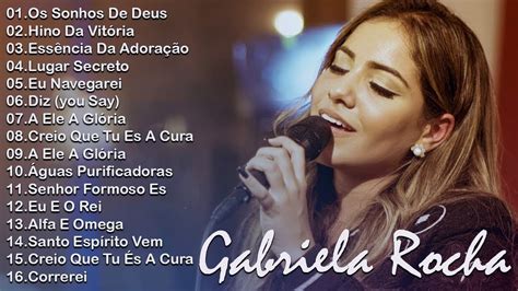 Gabriela Rocha Os Sonhos De Deus As Melhores Gospel E M Sicas