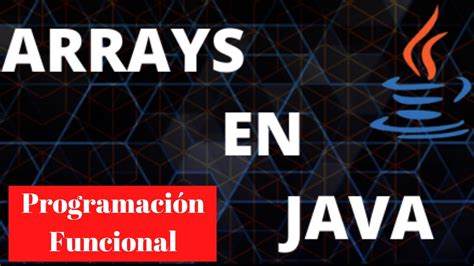 Programaci N Funcional En Java La Biblioteca Arrays Youtube